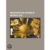 Washington Irving's Works (Volume 29 ) door Books Group