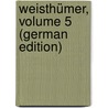 Weisthümer, Volume 5 (German Edition) door Jacob Grimm