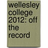 Wellesley College 2012: Off the Record door Jean Kim