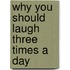 Why You Should Laugh Three Times a Day