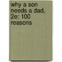 Why a Son Needs a Dad, 2e: 100 Reasons