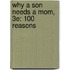 Why a Son Needs a Mom, 3e: 100 Reasons