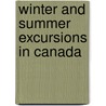 Winter and Summer Excursions in Canada door C.L. Johnstone