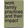 Work Family Practices and Their Impact door Khadija Aijaz Perji
