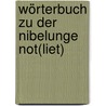 Wörterbuch zu der Nibelunge Not(liet) door Lübben August