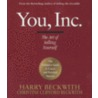 You, Inc.: The Art Of Selling Yourself by Harry Beckwith