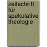 Zeitschrift für spekulative Theologie door Bauer Bruno