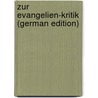 Zur Evangelien-Kritik (German Edition) door Soltau Wilhelm