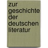 Zur Geschichte Der Deutschen Literatur by G[Eorg] G[Ottfried] Gervinus