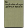 Zur Inspirationsfrage (German Edition) door Schmidt Wilhelm