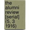 the Alumni Review [Serial] (5, 3 1916) by General Books