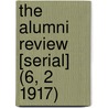 the Alumni Review [Serial] (6, 2 1917) by General Books