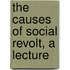 the Causes of Social Revolt, a Lecture