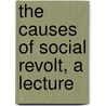 the Causes of Social Revolt, a Lecture door Frederick Augu Maxse