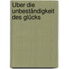 Über die Unbeständigkeit des Glücks by Set Osho