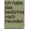 Ich habe das Bedürfnis nach Freunden door Stefan Zweig