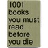 1001 Books You Must Read Before You Die