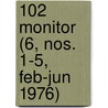 102 Monitor (6, Nos. 1-5, Feb-Jun 1976) door United States Environmental Agency