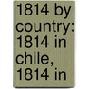 1814 by Country: 1814 in Chile, 1814 In by Books Llc