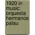 1920 in Music: Orquesta Hermanos Palau