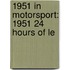 1951 in Motorsport: 1951 24 Hours of Le