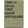 1960 in Africa: 1960 Agadir Earthquake door Books Llc