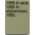 1985 in Asia: 1985 in Afghanistan, 1985
