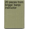 20 Pieces from Briggs' Banjo Instructor door Rob Mackillop