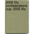2005 Fifa Confederations Cup: 2005 Fifa