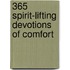 365 Spirit-Lifting Devotions of Comfort