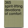 365 Spirit-Lifting Devotions of Comfort by Guideposts Editors