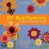 50 Sunflowers to Knit, Crochet and Felt