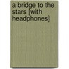 A Bridge to the Stars [With Headphones] door Henning Mankell