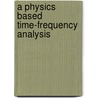A Physics Based Time-frequency Analysis door Anil Kumar Kollipara