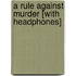 A Rule Against Murder [With Headphones]