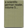 A Scientific German Reader, Volume 5... door Onbekend