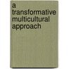 A Transformative Multicultural Approach door Dan W. Hechenberger