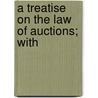 A Treatise On The Law Of Auctions; With door Richard Babington