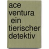 Ace Ventura     Ein tierischer Detektiv by Jesse Russell