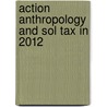 Action Anthropology and Sol Tax in 2012 door John H. Bodley