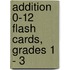 Addition 0-12 Flash Cards, Grades 1 - 3