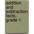 Addition and Subtraction Facts, Grade 1