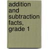 Addition and Subtraction Facts, Grade 1 by Steven J. Davis