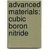 Advanced Materials: Cubic Boron Nitride by Dammika N. Jayawardane