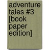 Adventure Tales #3 [Book Paper Edition] door Gregory Betancourt John