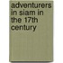 Adventurers in Siam in the 17th Century