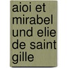 Aioi Et Mirabel Und Elie De Saint Gille by Wendelin Foerster Dr.