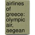 Airlines of Greece: Olympic Air, Aegean