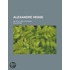 Alexandre Hesse; Sa Vie Et Ses Ouvrages
