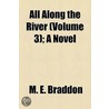 All Along the River (Volume 3); a Novel door Mary E. Braddon